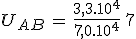 3$U_{AB}\,=\,\frac{3,3.10^4}{7,0.10^4}\,7